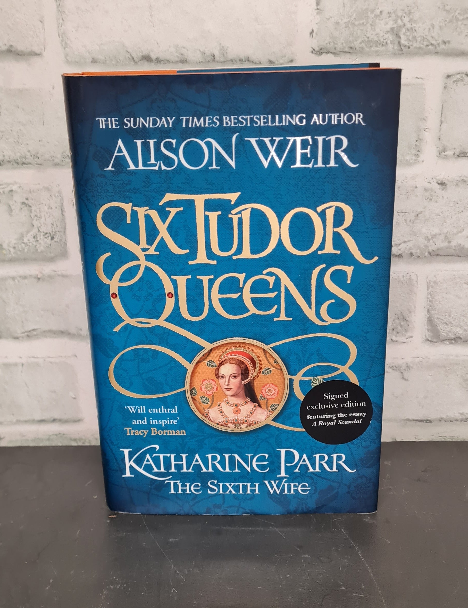Six Tudor Queens Katherine Parr The Sixth Wife by Alison Weir