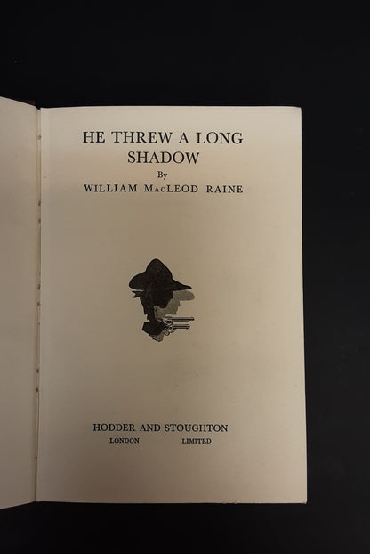He Threw a Long Shadow by William MacLeod Raine, Hodder and Stoughton 1948