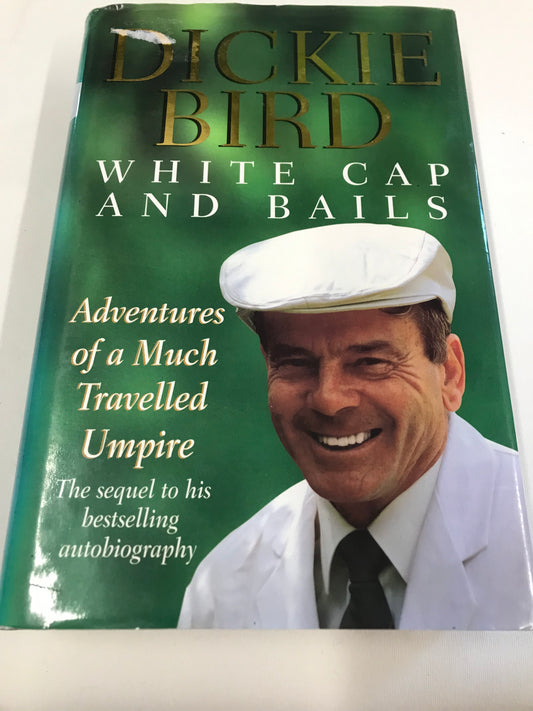 Dickie Bird White Caps and Bails Signed by Author
