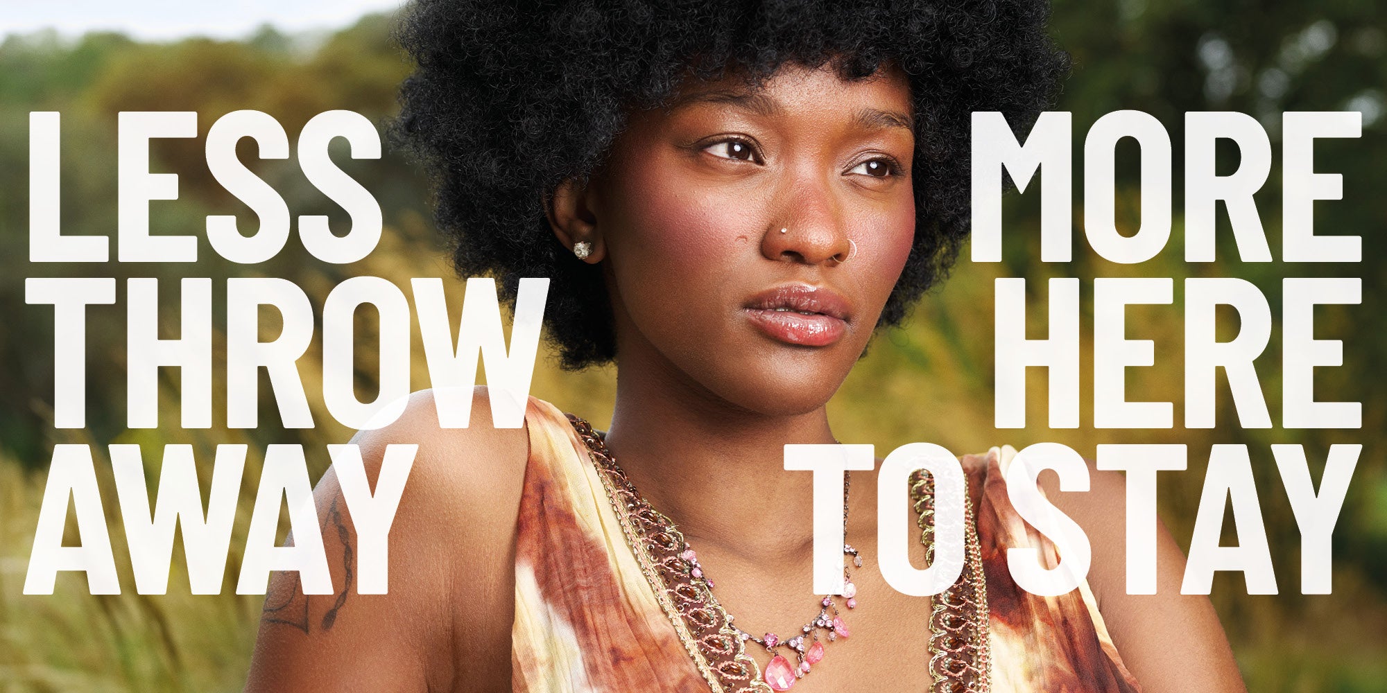 A photograph of a model in boho style brown top and beaded necklace. Bold white text reads 'Less throw away, more here to stay'