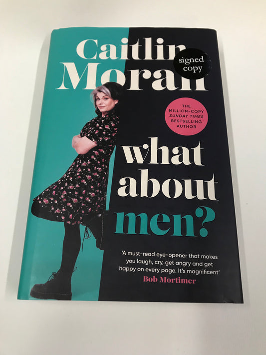 What About Men? by Caitlin Moran Hardback Signed Copy