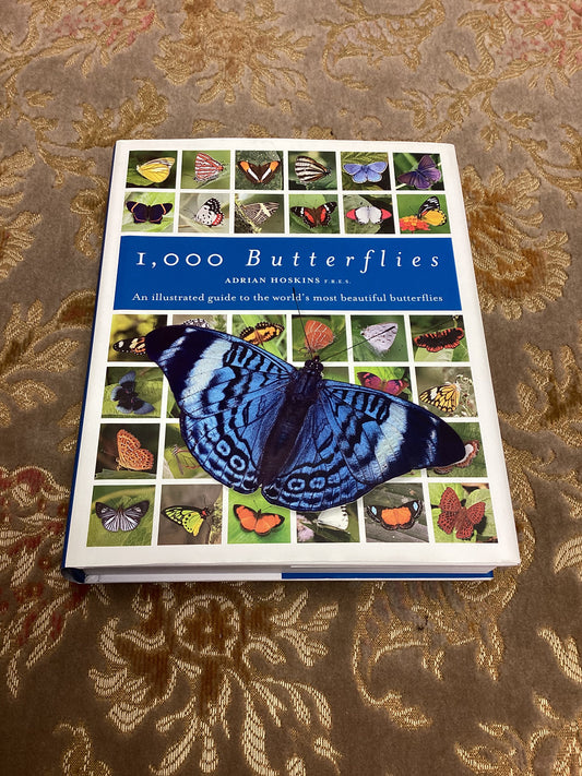 1,000 Butterflies: An Illustrated Guide to the World's Most Beautiful Butterflies by Adrian Hoskins (2016)