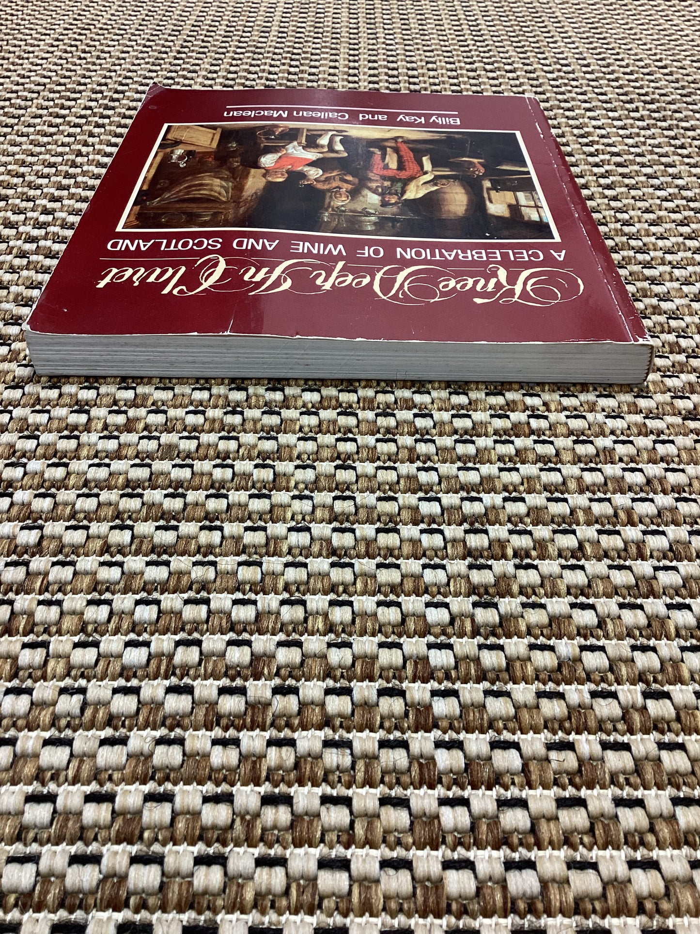 Knee Deep in Claret: A Celebration of Wine and Scotland by Billy Kay & Cailean Maclean (1985)