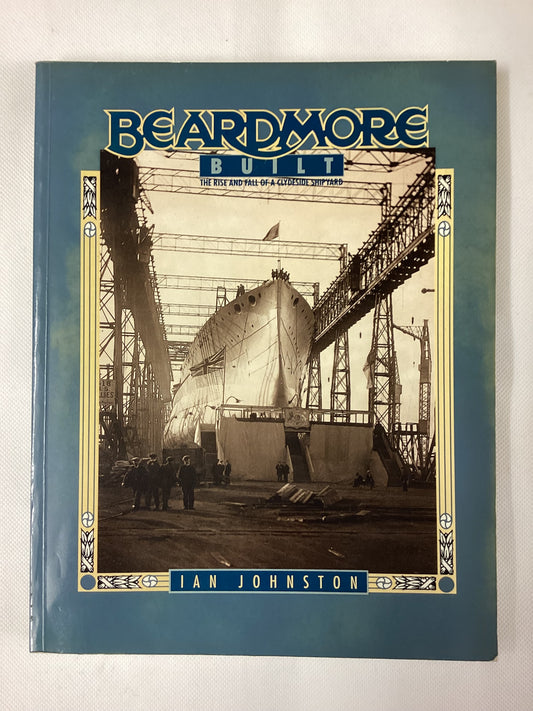 Beardmore Built - Ian Johnston - Softcover - ISBN 9780906938058