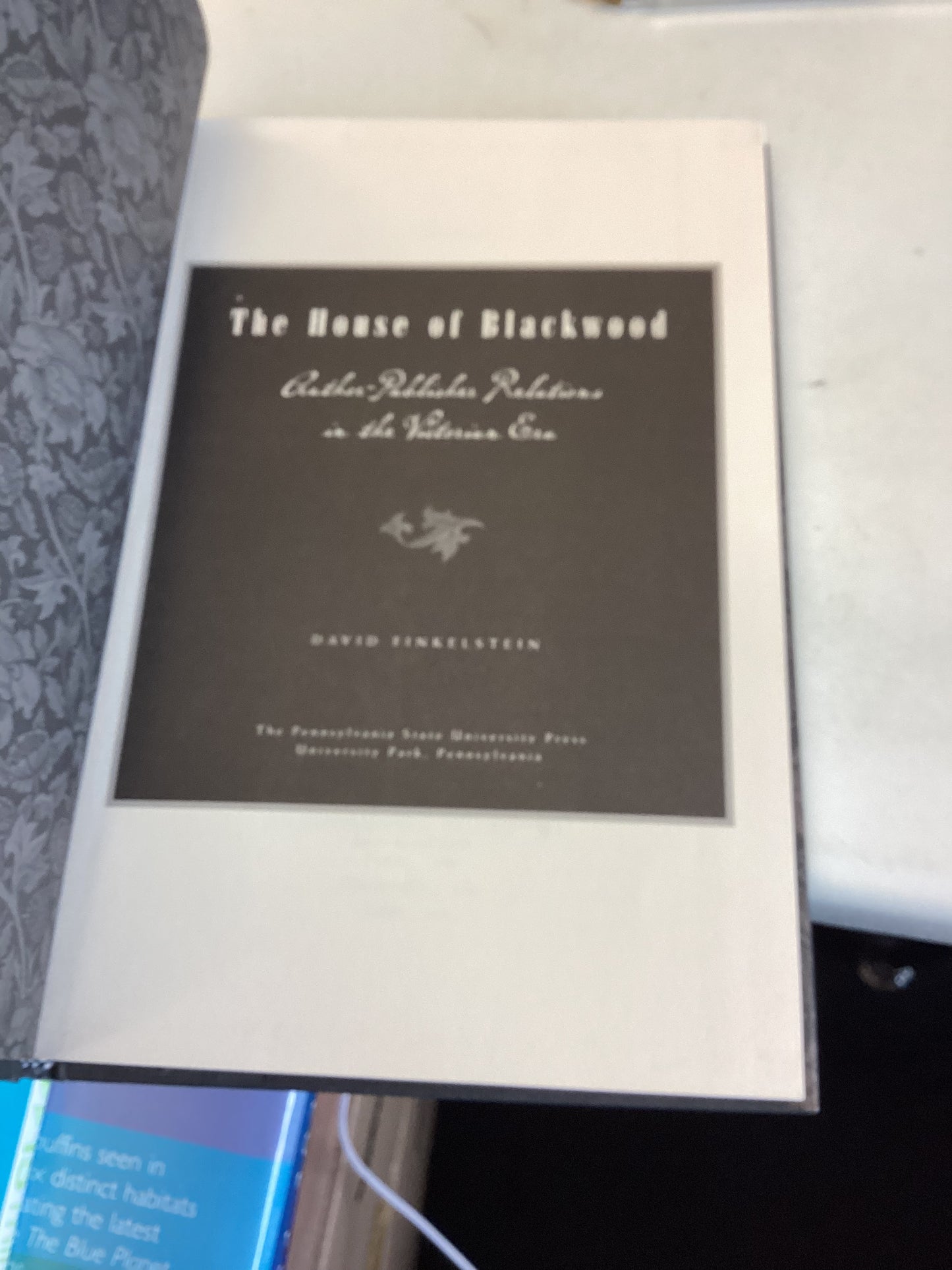 The House of Blackwood Author Publisher Relations In The Victorian Era David Finkellstein