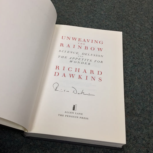 Unweaving the Rainbow; Science, Delusion & The Appetite for Wonder by Richard Dawkins (Signed, 1998)