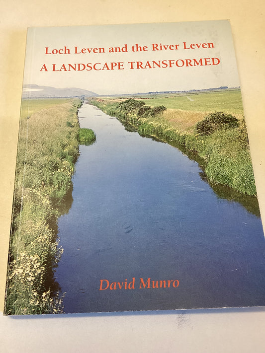 A Landscape Transformed Loch Leven and The River Leven  David Munro Signed