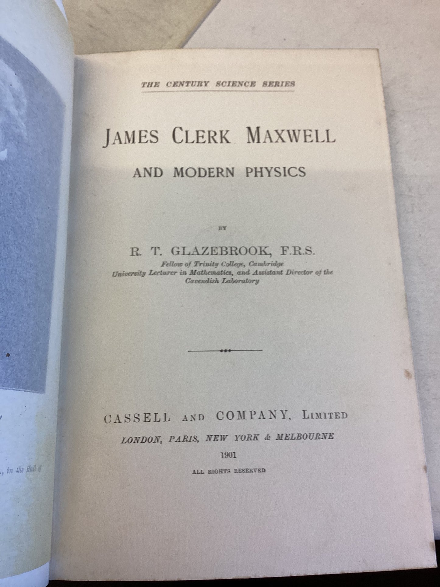 James Clerk Maxwell and Modern Physics The Century Science Series R T Glazebrook Edited By Sir Henry E Roscoe