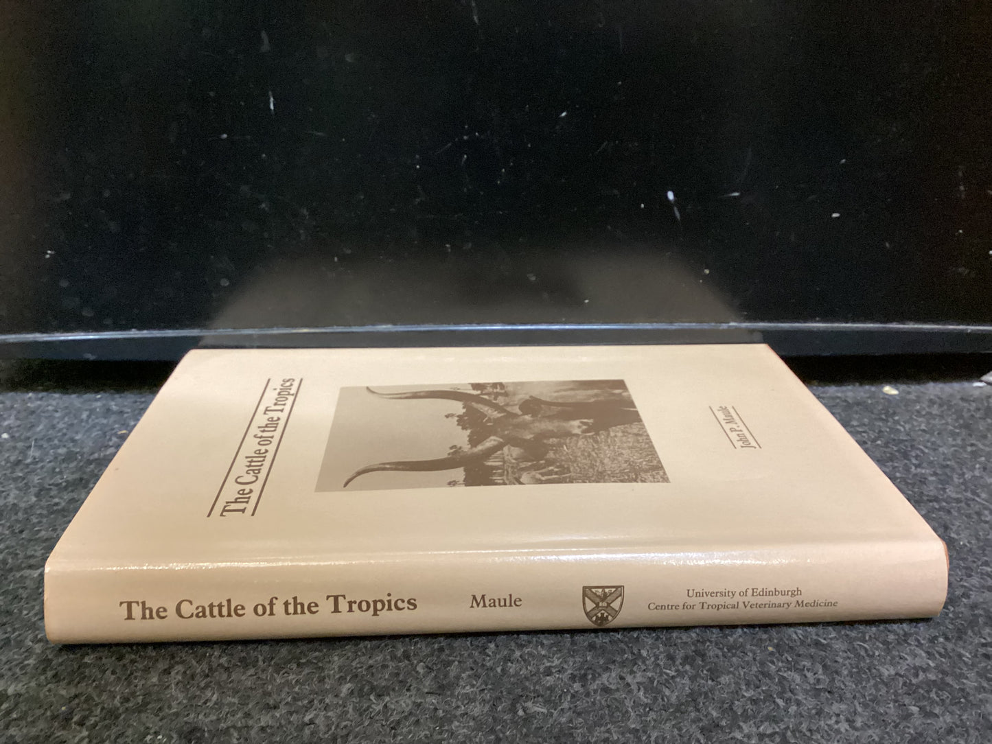 The Cattle of the Tropics by John P. Maule, University of Edinburgh 1990