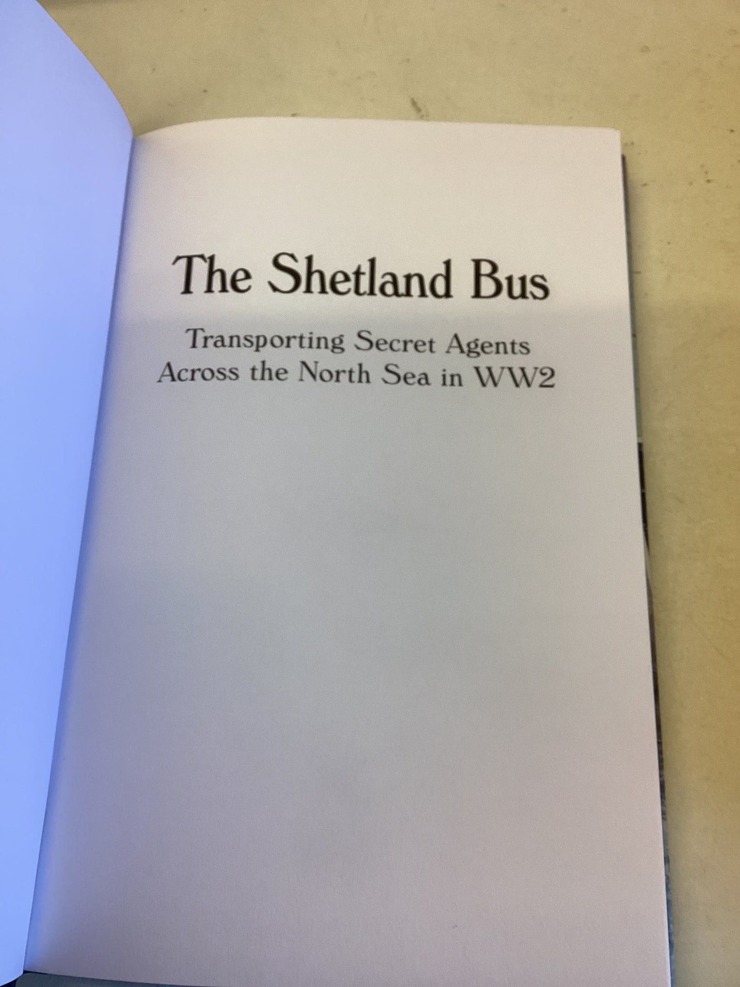 The Shetland Bus Transporting Secret Agents Across The North Sea in WW2 Stephen Wynn