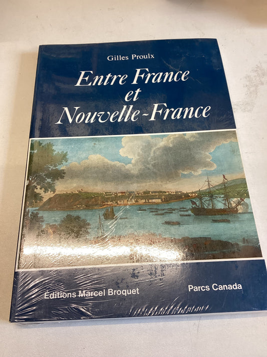 Entre France et Nouvelle-France Gilles Prouix Editions Marcel Broquet Canada
