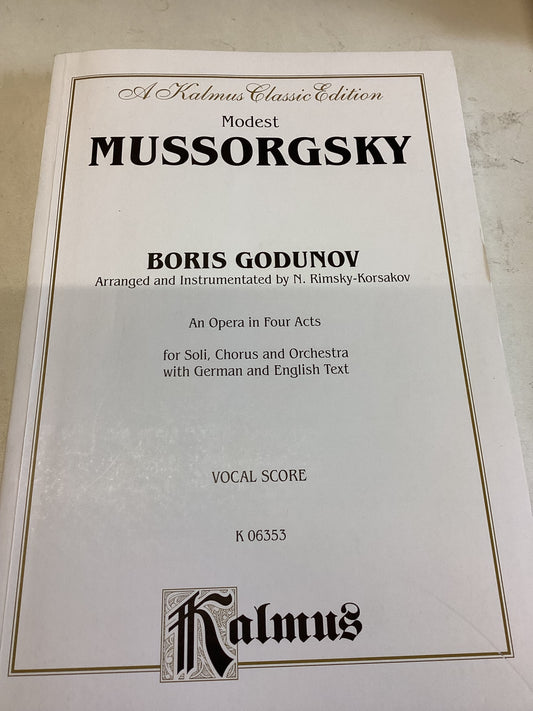 Modest Mussorgsky Boris Godunov Arranged and Instrumented by N. Rimsky-Korsakov An Opera In Four Parts