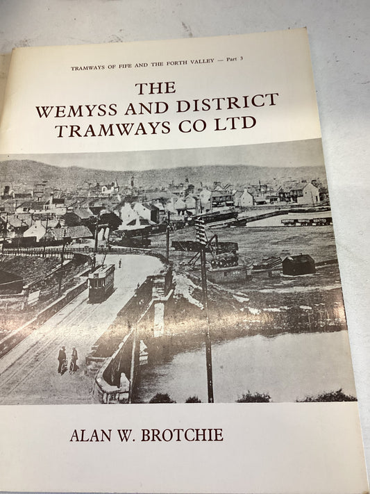 The Wemyss and District Tramways Co Ltd Tramways of Fife and The Forth Valley Part 3 Alan W Brotchie