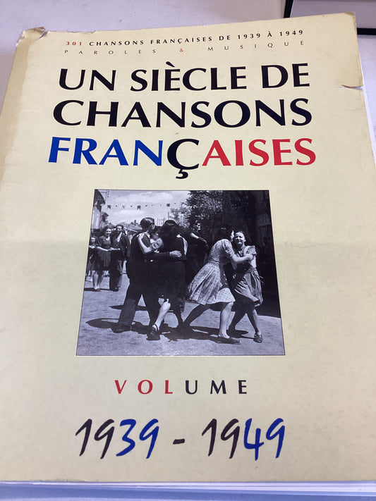 Un Siecle de Chansons Francaises Volume 1939 - 1949