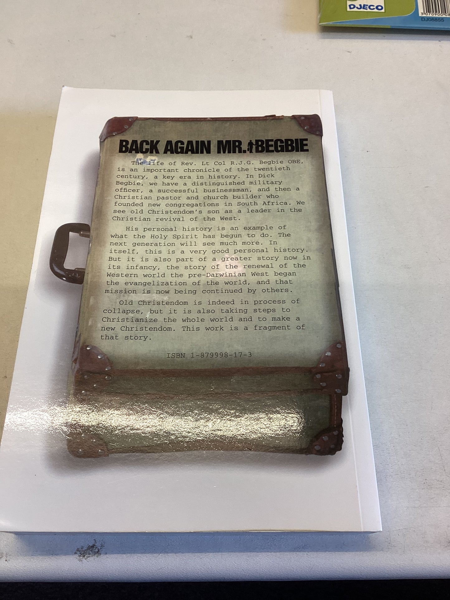 Back Again Mr Begbie A Christian Man's Testimony of Three Careers in One Life Rev Lt Col R J G Begbie OBE Signed