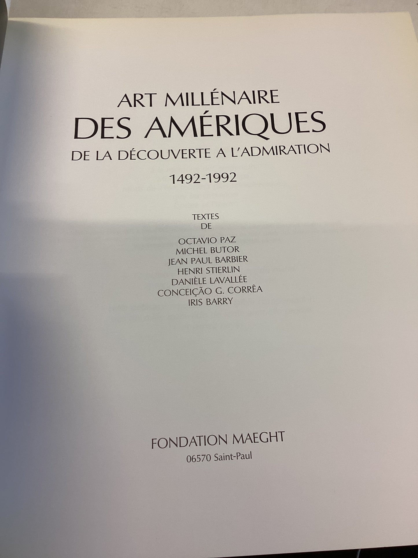 Art Millenaire des Ameriques De La Decouverte A L'Admiration 1492 - 1992