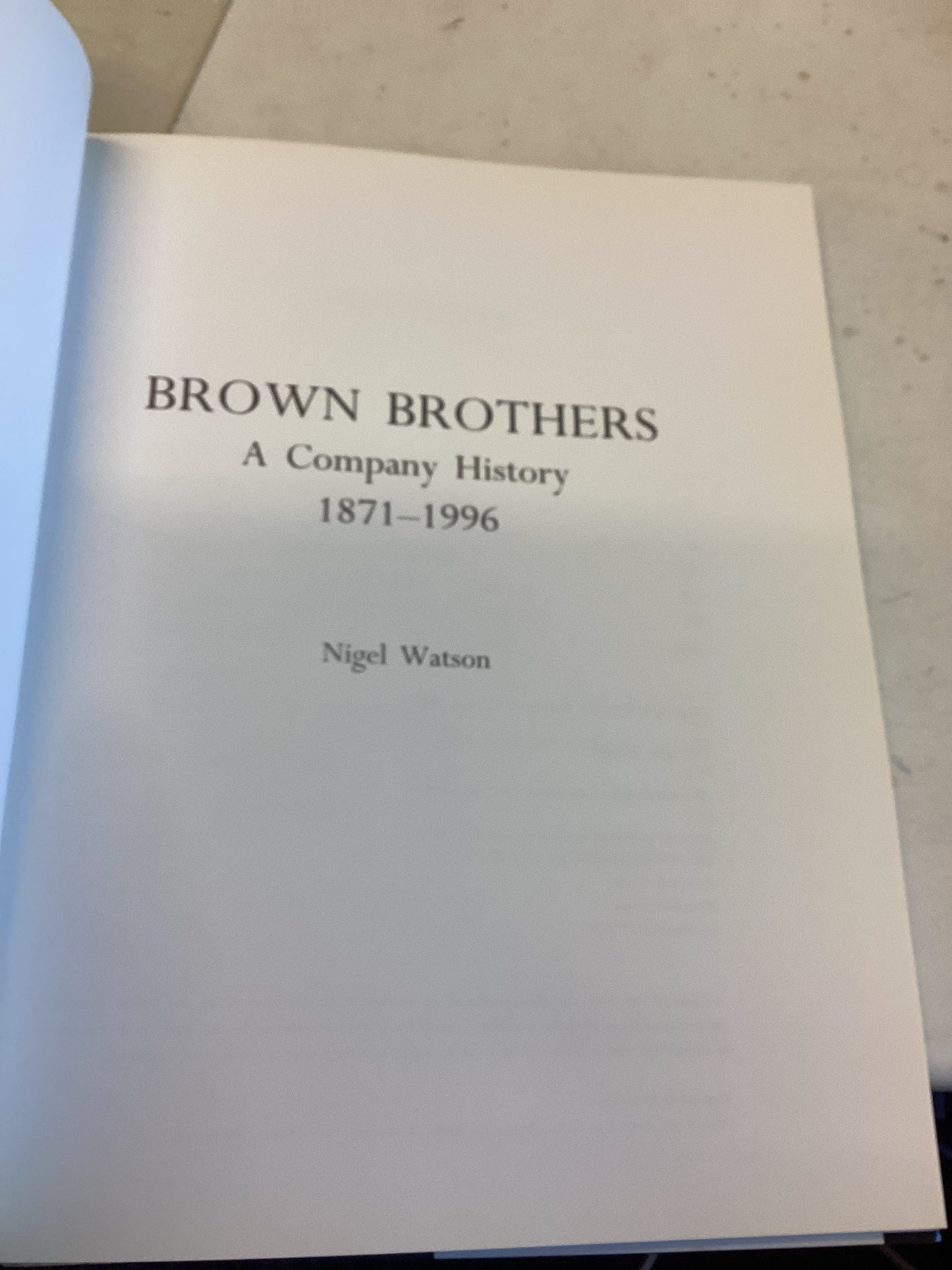 Brown Brothers A Company History 1871 - 1996 Nigel Watson
