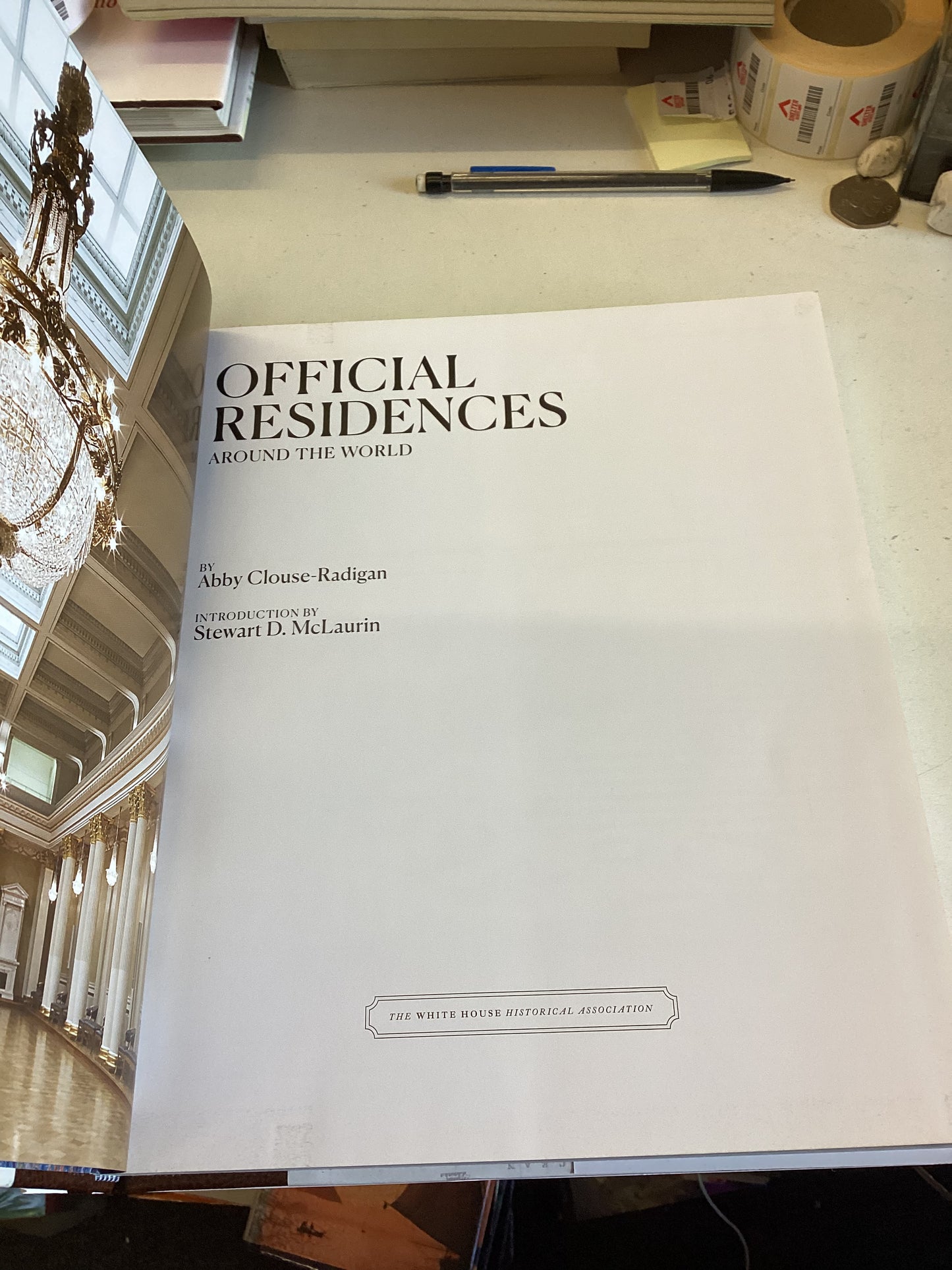 Official Residences Around The World by Abby Clouse-Radigan Introduced By Stewart D McLaurin