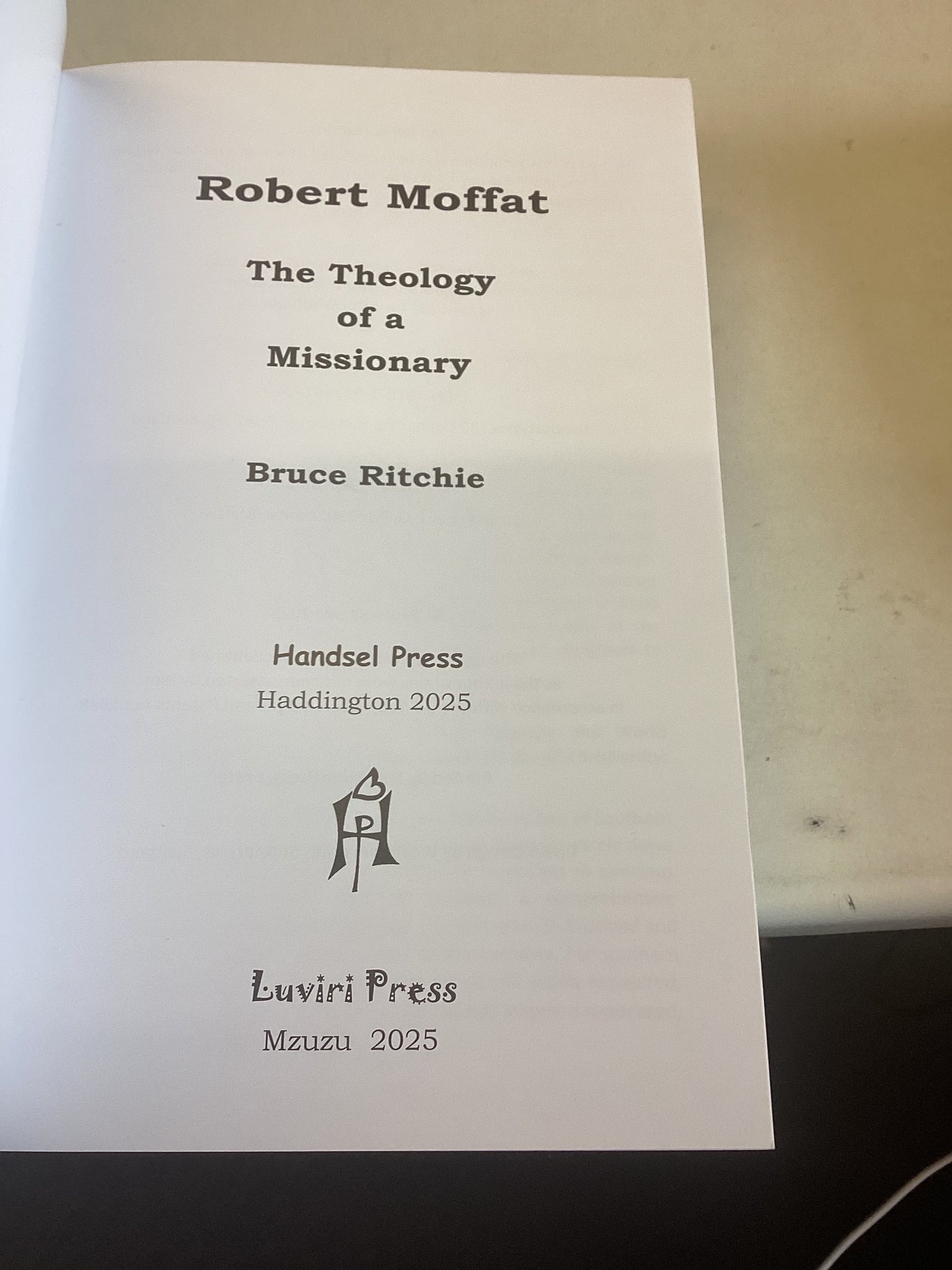Robert Moffat The Theology of A Missionary Bruce Ritchie