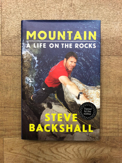 Mountain: A Life on the Rocks by Steve Backshall Signed