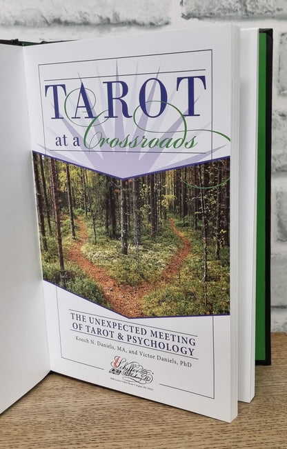 Tarot at a Crossroads: The Unexpected Meeting of Tarot & Psychology by Kooch N. Daniels and Victor Daniels Hardback