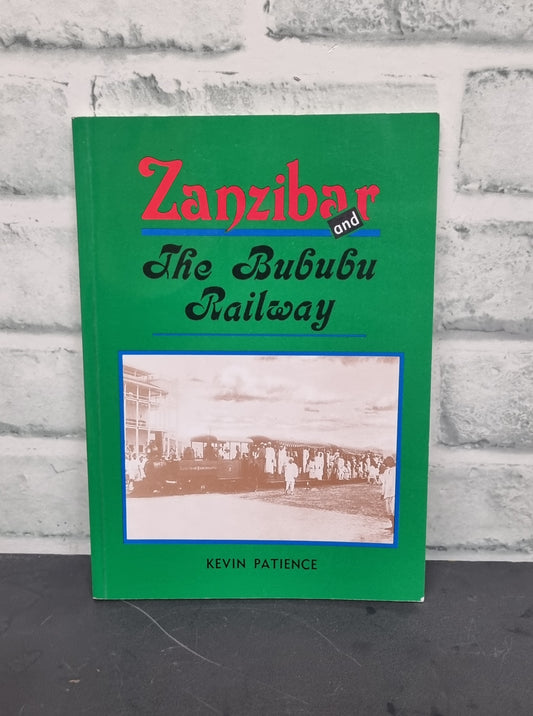 Zanzibar and the Bububu Railway by Kevin Patience SIGNED