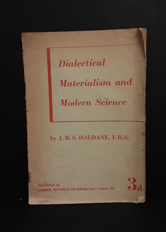 Dialectal Materialism and Modern Science by J. B. S. Haldane, F.R.S, Labour Monthly 1939