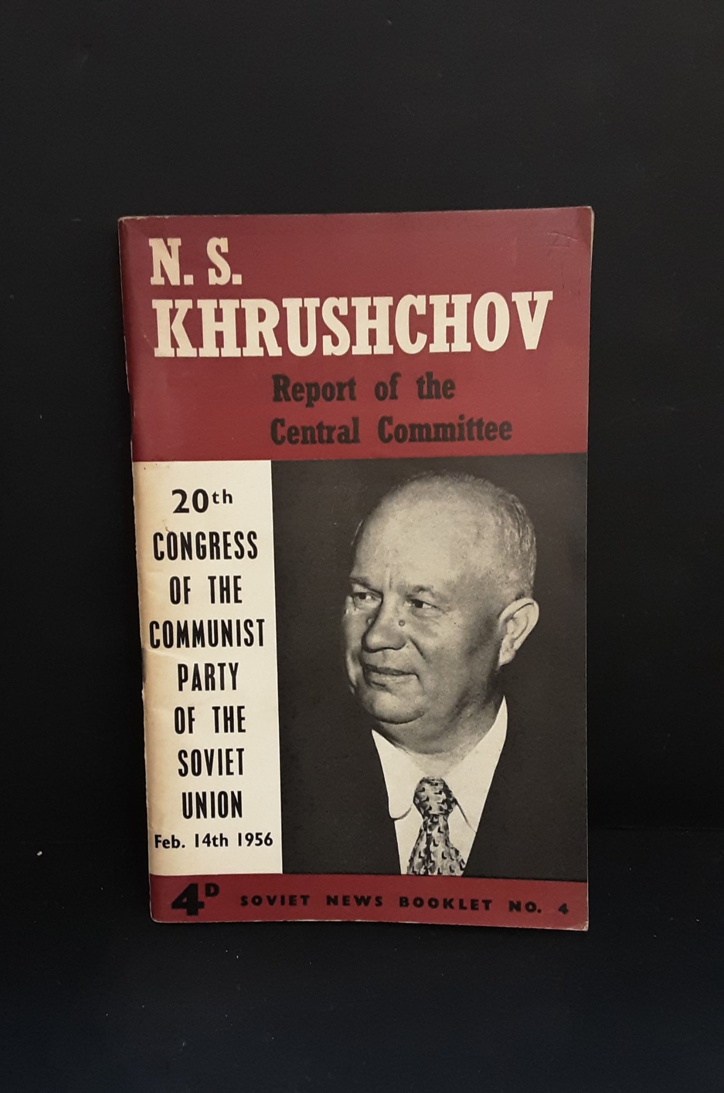 Report of the Central Committee by N. S. Khrushchov, London Soviet News 1956