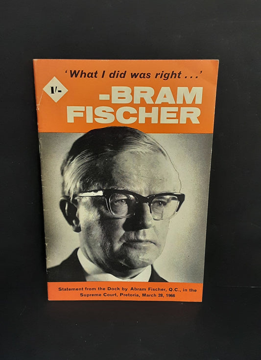 "What I Did Was Right" by Abram Fischer, Mayibuye Publications London, 1966
