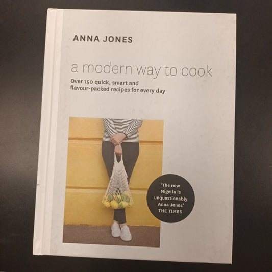 Anna Jones A Modern Way To Cook Hard Back Book