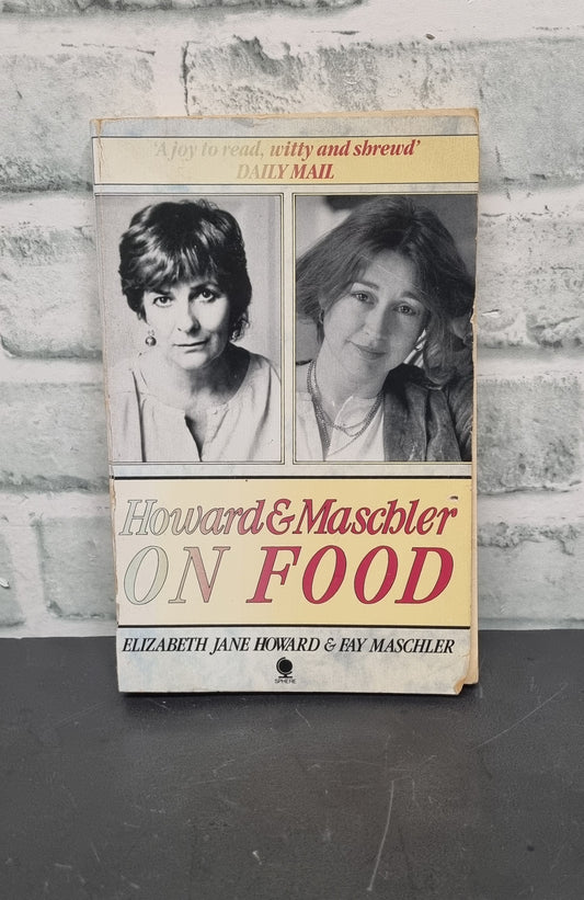 Howard and Maschler on Food by Elizabeth Jane Howard and Fay Maschler Paperback