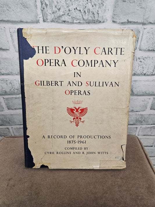 The D'oyly Carte Opera Company in Gilbert and Sullivan Operas A record of Productions 1875-1961 Compiled by Cyril Rollins and R. John Witts