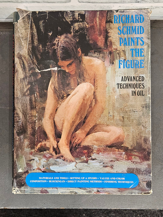 Richard Schmid Paints the Figure: Advanced Techniques in Oil Hardback