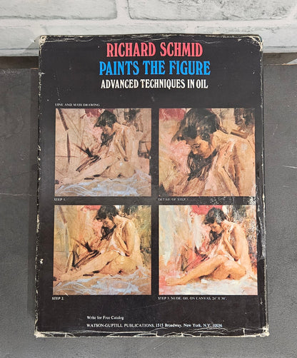 Richard Schmid Paints the Figure: Advanced Techniques in Oil Hardback