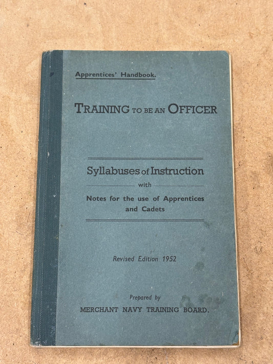 Apprentices' Handbook: Training to be an Officer (Revised Edition 1952) by Merchant Navy Training Board