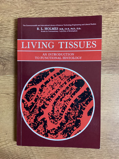 Living Tissue: An Introduction to Functional Histology - R L Holmes