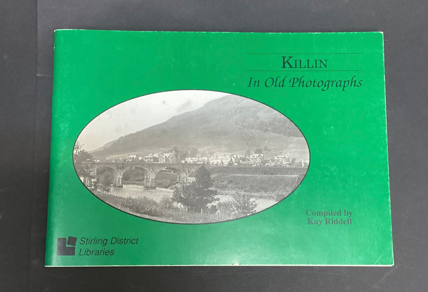 Killin In Old Photographs compiled by Kay Riddell