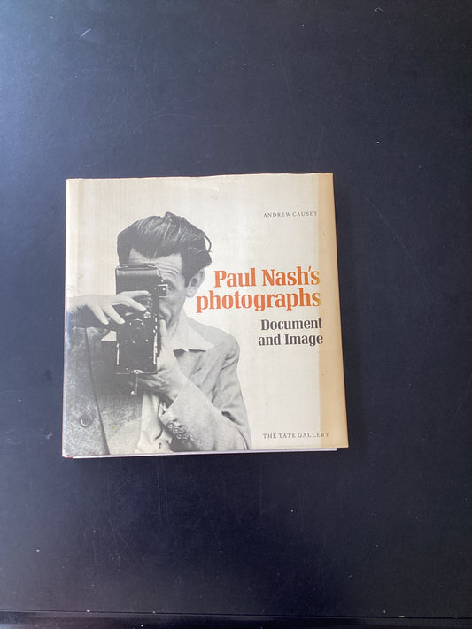 Paul Nash’s Photographs Document and Image by Andrew Causey