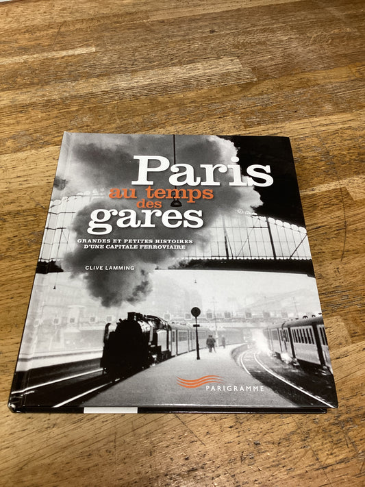 Paris au temps des gares, Clive Lamming (Hardback)