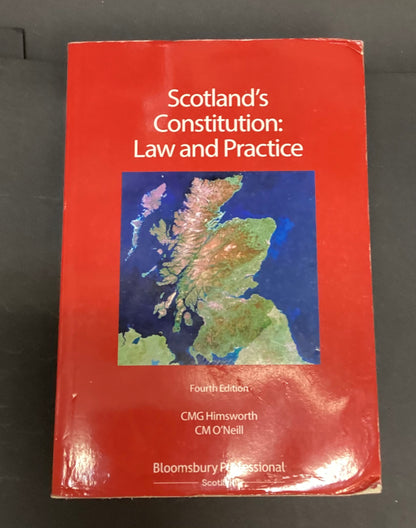 Scotland's Constitution: Law and Practice Fourth Edition by CMG Himsworth and CM O'Neill