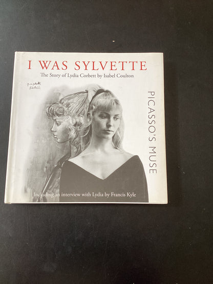 I was Sylvette.. The Story of Lydia Corbett by Isabel Coulton