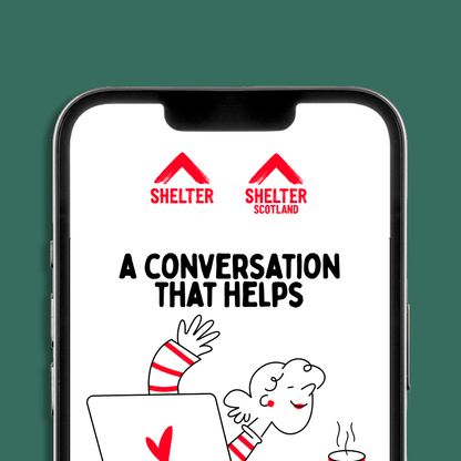 A smartphone mockup displaying the Shelter and Shelter Scotland logos and en eCard on screen. The eCard has text 'A CONVERSATION THAT HELPS' above a cartoon illustration of a person using a laptop and drinking from a mug, set against a dark green background.