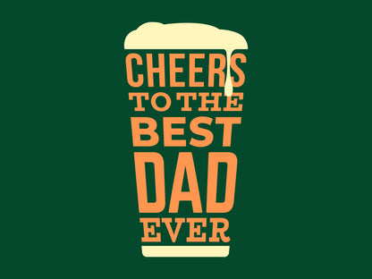 Still image. 'Cheers to the best Dad' in orange text, arranged in a beer glass shape with a fluffy beer head on the top.