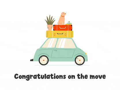 An animated blue car bouncing as it drives along with two suitcases, a plant pot and a dog sitting on the roof. Black text against a white background reads: 'Congratulations on the move'.