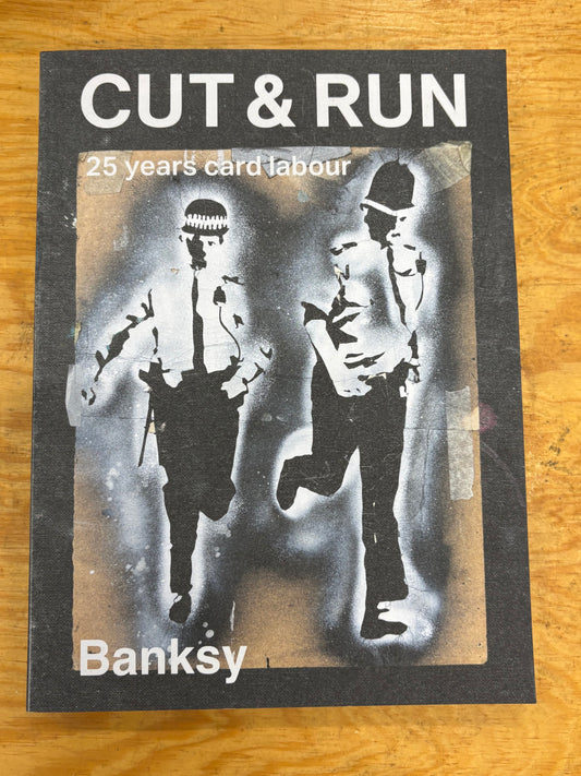 Cut & Run: 25 Years Card Labour by Banksy
