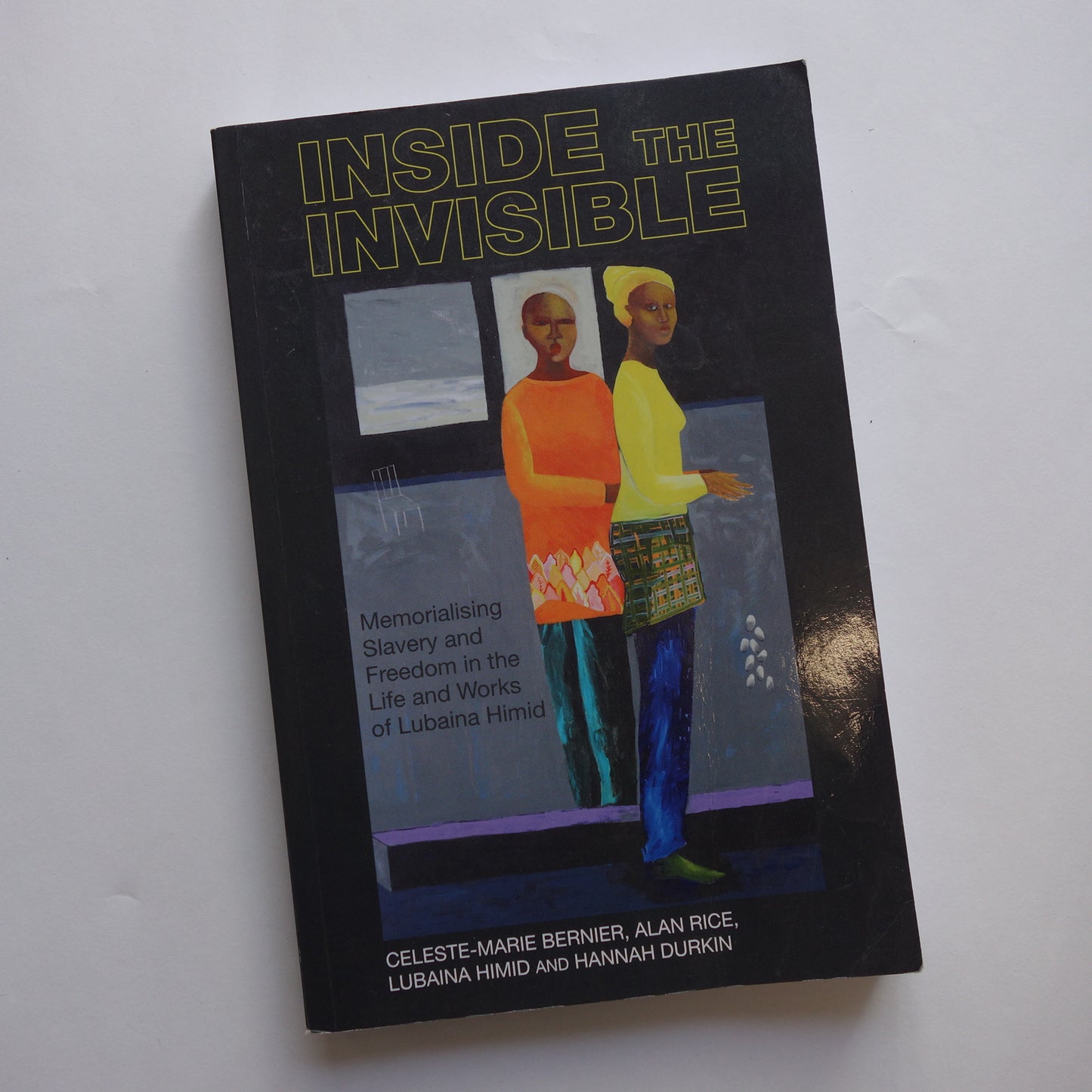 Inside the Invisible by Bernier, Rice, Himid & Durkin paperback