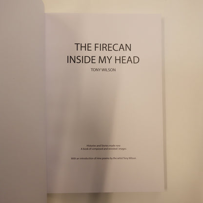 The Firecan inside my head by Tony Wilson - Rare Poetry & Art book 2016