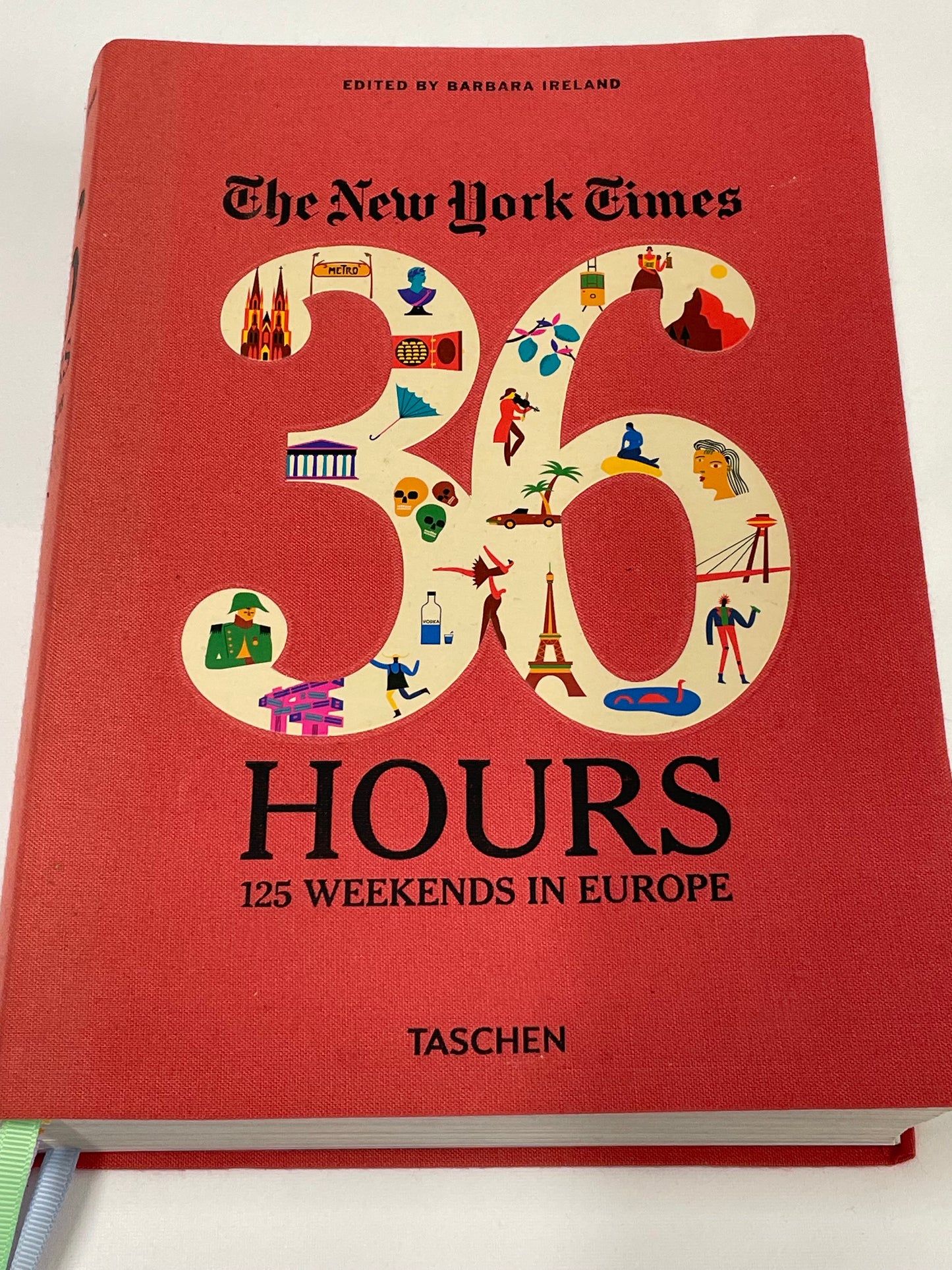 The New York Times 36 Hours 125 Weekends in Europe Taschen