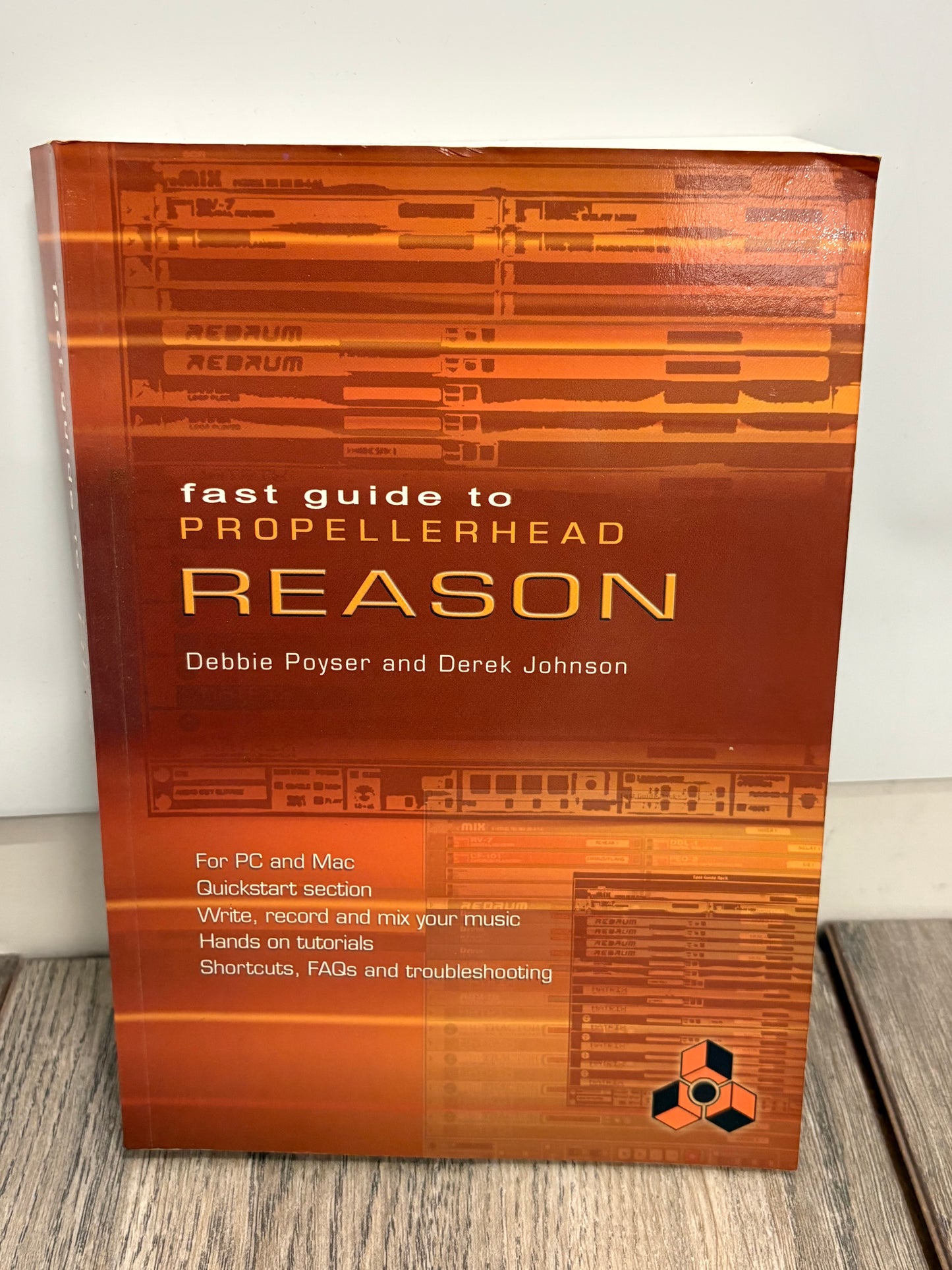 Fast Guide to Propellerhead Reason by Debbie Poyser and Derek Johnson