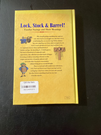 Lock Stock and Barrel.  Familiar sayings and their meanings
